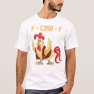F-Caw-F 面白いニワトリ Tシャツ