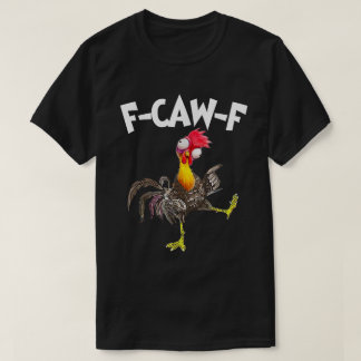 F-CAW-F 面白い狂ったニワトリのユーモアTシャツ Tシャツ