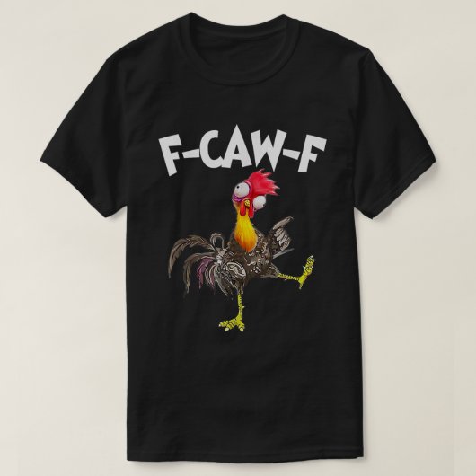 F-CAW-F 面白い狂ったニワトリのユーモアTシャツ Tシャツ (デザイン正面)
