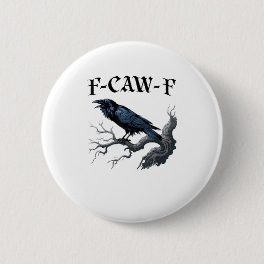 F-Caw-F 面白い鳥のカラス 缶バッジ (正面)