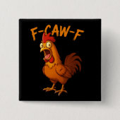 F-Caw-F 面白い鶏のユーモア F-Caw-F 名言 キジ  缶バッジ (正面)