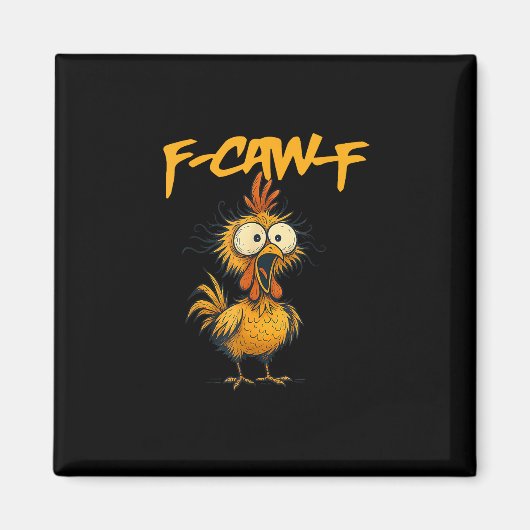 F-Caw-F 面白い ニワトリ ユーモア F-Caw-F 引用 ニワトリ マグネット (正面)