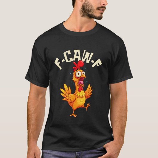 F-CAW-F 面白い 鶏 にわとり メーム Tシャツ (正面)