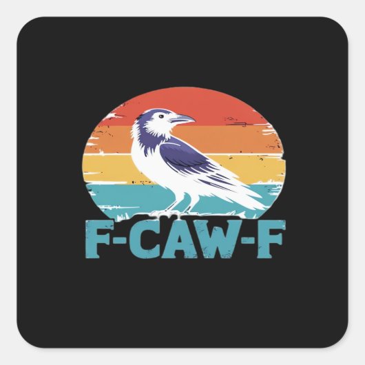 F-Caw-F 鳥 カラス 楽しい カラスの愛好家 美的センス スクエアシール (正面)