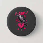 F-caw-f Black Crow Black Bird Roses Heart Funny Va 缶バッジ (正面)