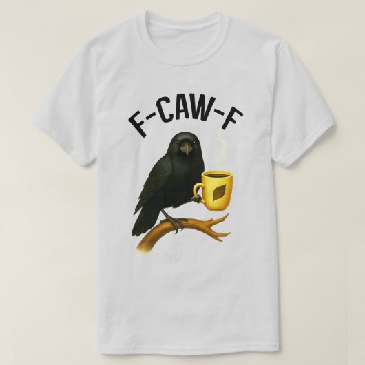 F-Caw-F Black Crow Gothic Coffee Black Bird Raven Tシャツ (デザイン正面)