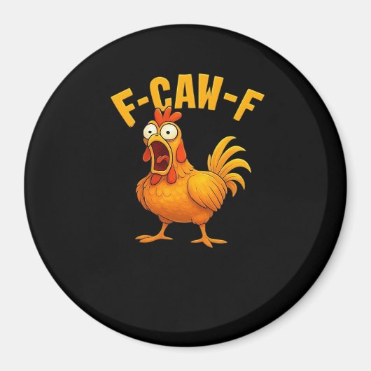 F-Caw-F-Chicken Essential Funny Quote マグネット (正面)