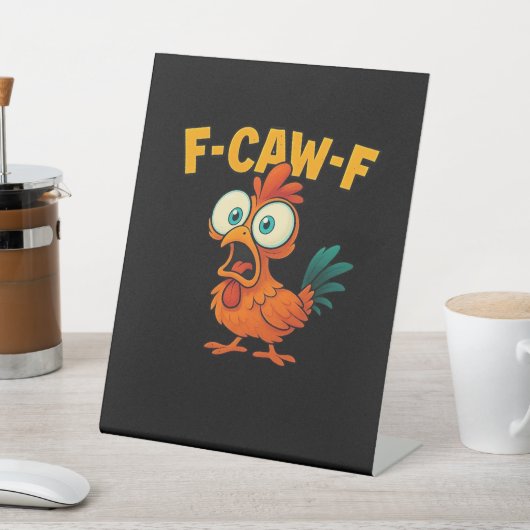 F-Caw-F Chicken Essential Funny Trendy 台座サイン (インサイチュ)
