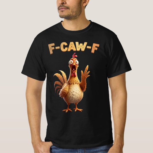 F-Caw-F Chicken – Fcawf Chicken Cluckin’ Funny Tシャツ (正面)