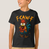 F-caw-f Chicken Fcawf Rooster Coffee Funny Office  Tシャツ (正面)