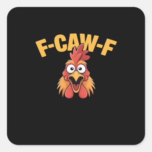 F-Caw-F Chicken Funny Chicken Creative Graphic スクエアシール (正面)