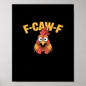 F-Caw-F Chicken Funny Chicken Creative Graphic ポスター (正面)