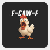 F-Caw-F Chicken Funny Chicken F-Caw-F Gear Creativ スクエアシール (正面)