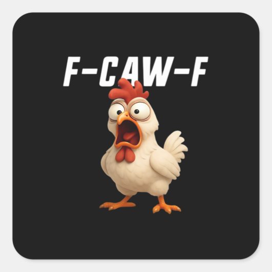 F-Caw-F Chicken Funny Chicken F-Caw-F Gear Creativ スクエアシール (正面)