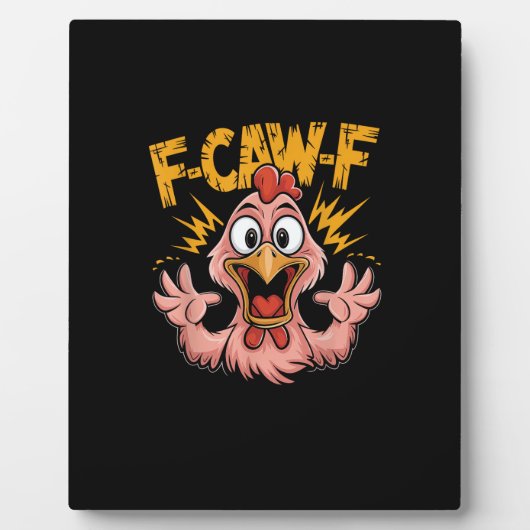 F Caw F Chicken Funny FCawF Rooster F-Caw-F Chicke フォトプラーク (正面)