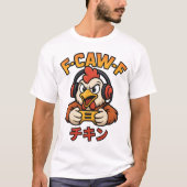 F-Caw-F Chicken Gamer Funny Graphic Japanese Meme Tシャツ (正面)