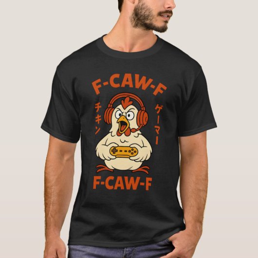 F-Caw-F Chicken Gamer Funny Graphic Japanese Meme Tシャツ (正面)