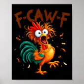 F-caw-f Chicken Quote Rooster Fcawf Funny Fawk Off ポスター (正面)