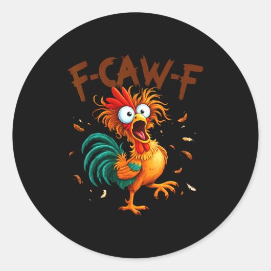 F-caw-f Chicken Quote Rooster Fcawf Funny Fawk Off ラウンドシール (正面)