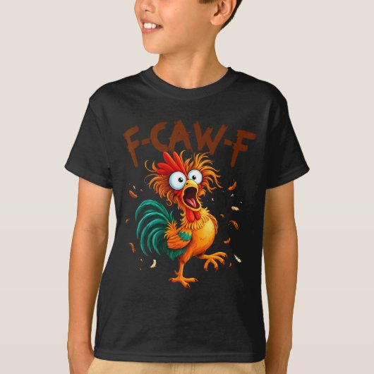 F-caw-f Chicken Quote Rooster Fcawf Funny Fawk Off Tシャツ (正面)