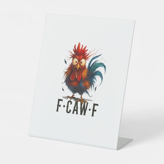 F-Caw-F Chicken Rooster Funny Meme 台座サイン (正面)