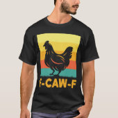 F Caw F Chicken Tシャツ (正面)