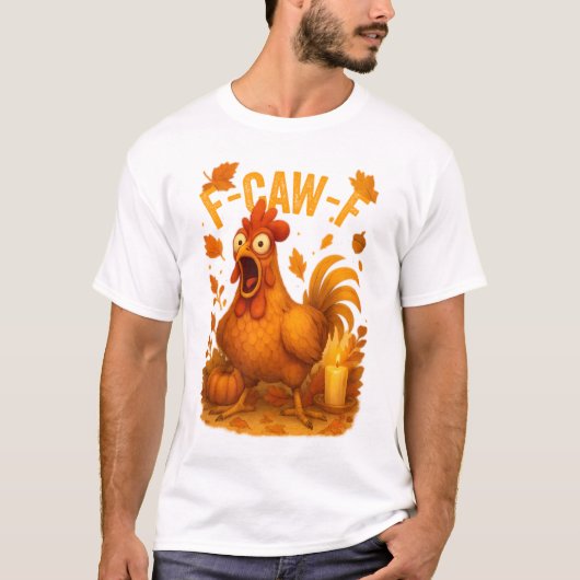 F-Caw-F Chicken Thanksgiving Tシャツ (正面)