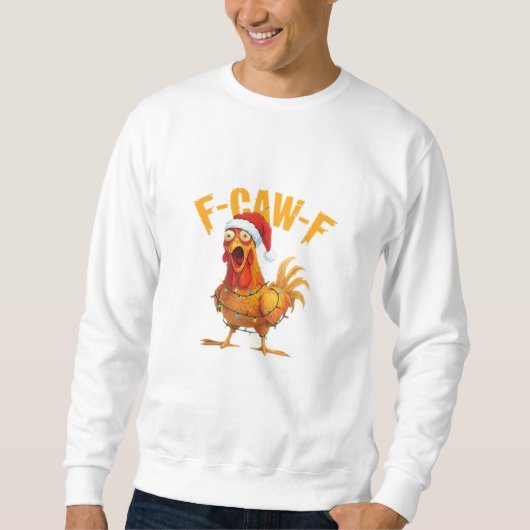 F-Caw-F Christmas Funny Chicken Christmas Essentia スウェットシャツ (正面)