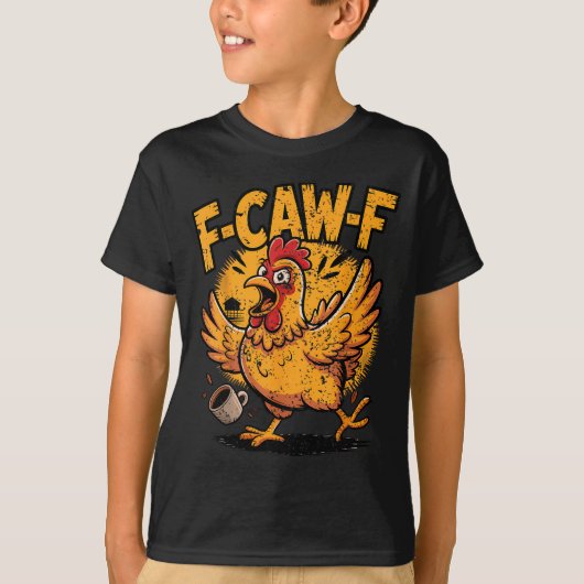 F Caw F Coffee Chicken F Kawf Rooster Funny Bird F Tシャツ (正面)