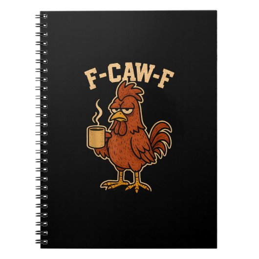 F-Caw-F Coffee Chicken Rooster Funny Bird ノートブック (正面)