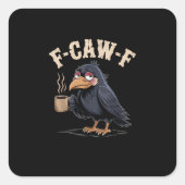 F Caw F Coffee Crow Gothic Raven Funny Halloween スクエアシール (正面)