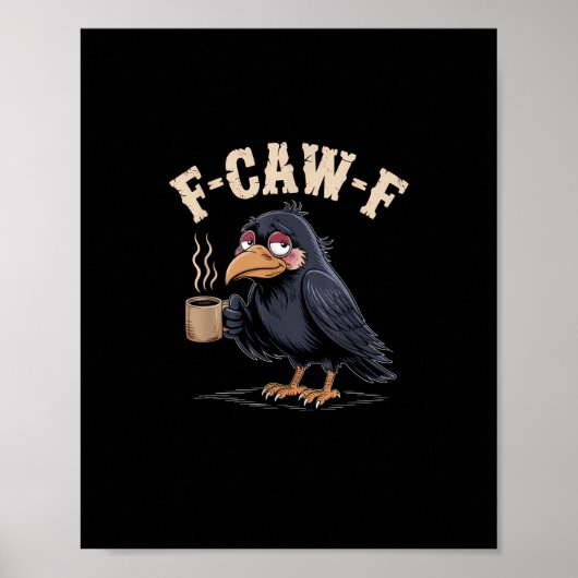 F Caw F Coffee Crow Gothic Raven Funny Halloween ポスター (正面)