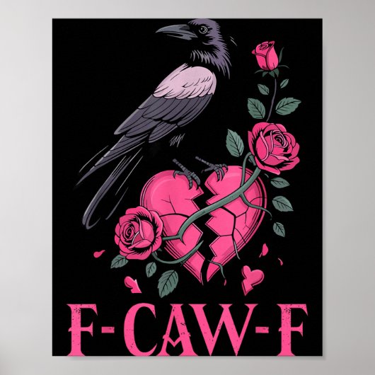 F Caw F Crow Anti Valentine's Day Dark Gothic Brok ポスター (正面)