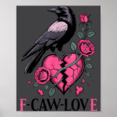 F Caw F Crow Anti Valentine's Day Dark Gothic Brok ポスター (正面)