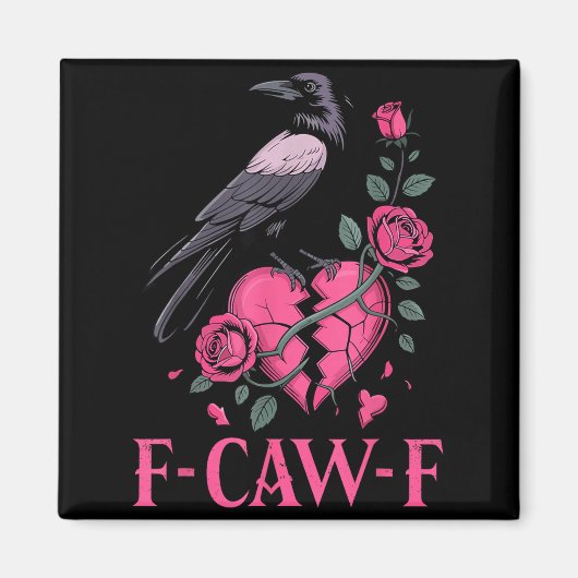 F Caw F Crow Anti Valentine's Day Dark Gothic Brok マグネット (正面)