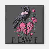 F Caw F Crow Anti Valentine's Day Dark Gothic Brok マグネット (正面)