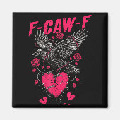 F Caw F Crow Anti Valentine's Day Dark Gothic Brok マグネット (正面)
