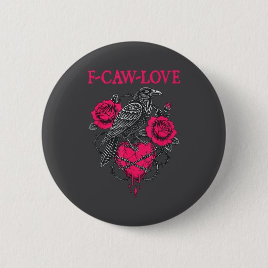 F Caw F Crow Anti Valentine's Day Dark Gothic Brok 缶バッジ (正面)