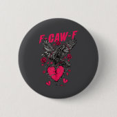F Caw F Crow Anti Valentine's Day Dark Gothic Brok 缶バッジ (正面)