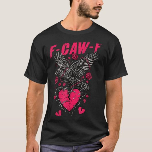 F Caw F Crow Anti Valentine's Day Dark Gothic Brok Tシャツ (正面)