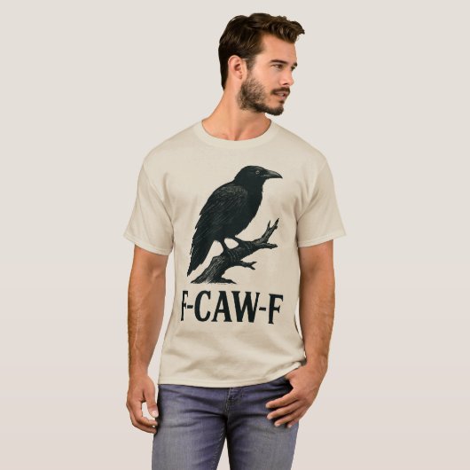 F-CAW-F Crow Design – Dark Humor Bird Pun  Tシャツ (正面フル)