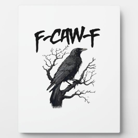 F Caw F Crow, F-Caw-F おもしろ鳥ミーム フォトプラーク (正面)