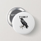 F Caw F Crow, F-Caw-F かわいい鳥のセリフの面白いデザイン 缶バッジ (正面&裏面)