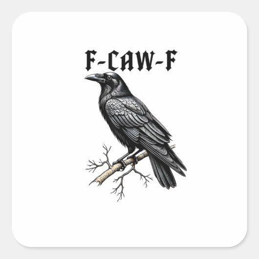 F Caw F Crow, F-Caw-F かわいい鳥のミーム スクエアシール (正面)