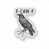 F Caw F Crow, F-Caw-F かわいい鳥の面白いミーム シール (正面)