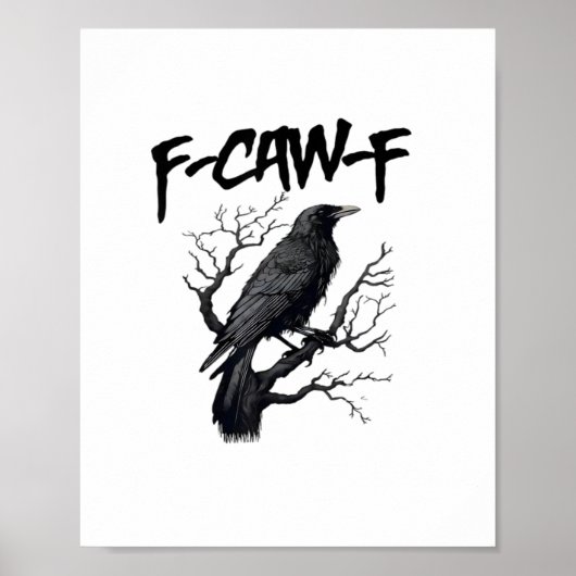 F Caw F Crow, F-Caw-F Funny Bird Saying Meme ポスター (正面)