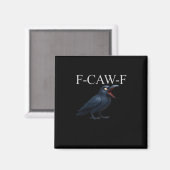 F-Caw-F Crow Funny Crow F-Caw-F Gear Cool Unique マグネット (正面/裏面)