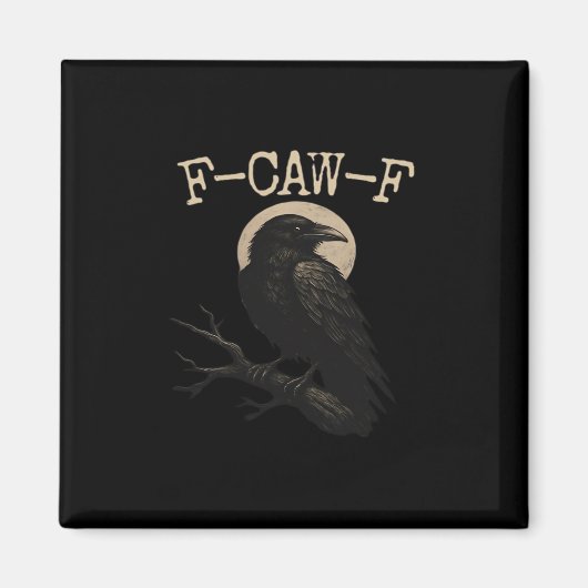 F-Caw-F Crow Funny Crow F-Caw-F Gear Trendy Casual マグネット (正面)