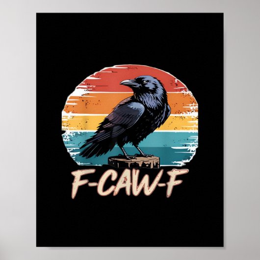 F-Caw-F Crow Humor Funny Gothic Retro Classic ポスター (正面)