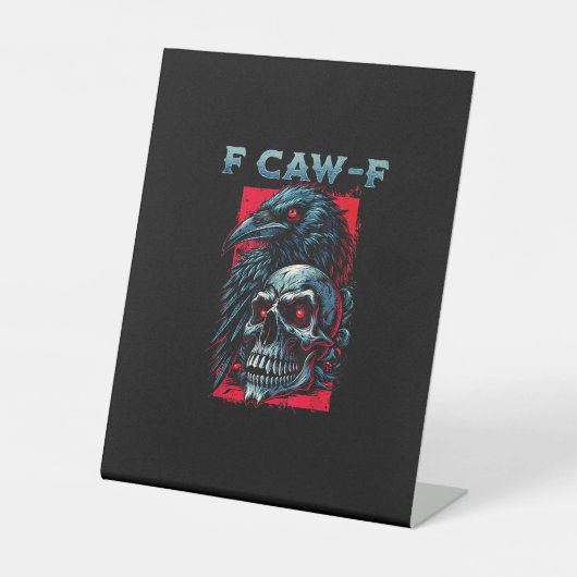F-Caw-F Crow Humorous Graphic 台座サイン (正面)